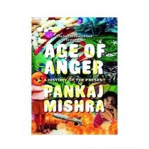 Age Of Anger A History Of The Present Book