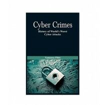 Cyber Crimes History of World's Worst Cyber Attacks Book