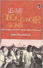 Leave Disco Dancer Alone! Indian Cinema and Soviet Moviegoing after Stalin