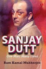 sanjay dutt:one man, many lives