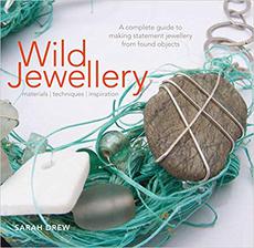 wild jewellery: materials techniques inspiration